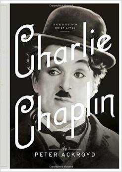 Charlie Chaplin by Peter Ackroyd