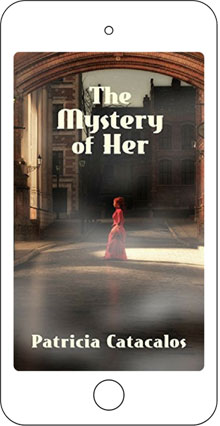The Mystery of Her by Patricia Catacalos