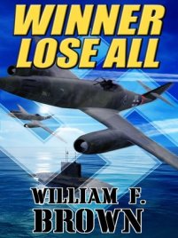 Winner Lose All by William F. Brown