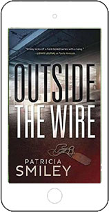 Outside the Wire by Patricia Smiley