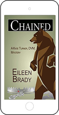 Chained, a Kate Turner, DVM, Mystery by Eileen Brady