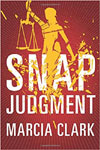 Snap Judgment by Marcia Clark