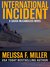 International Incident by Melissa F Miller