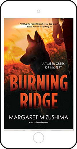 Burning Ridge - a Timber Creek K-9 Mystery by Margaret Mizushima