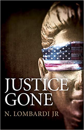Justice Gone by N. Lombardi Jr