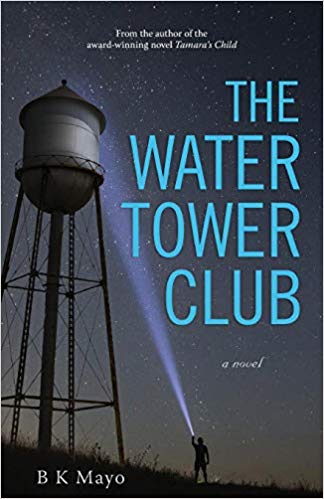 The Water Tower Club by B K Mayo