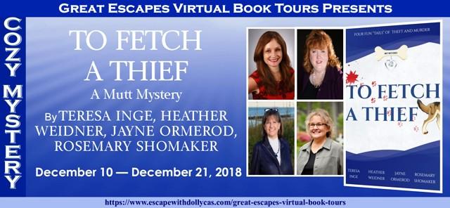 To Fetch a Thief by Teresa Inge, Heather Weidner, Jayne Ormerod, and Rosemary Shomaker