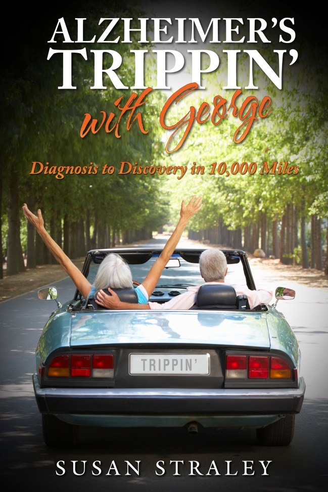 Alzheimer's Trippin' with George - Diagnosis to Discovery in 10,000 Miles