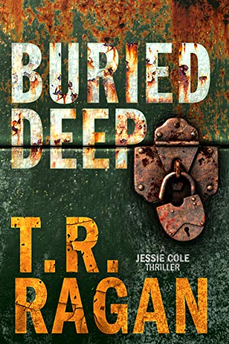 Buried Deep by T. R. Ragan