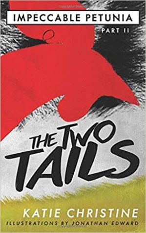 Impeccable Petunia Part II The Two Tails by Katie Christine