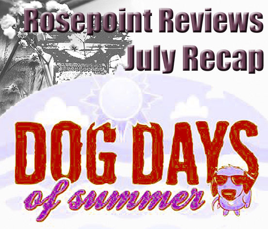Rosepoint Reviews - July Recap