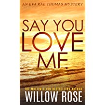 Say You Love Me by Willow Rose