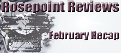 Rosepoint Reviews - February Recap