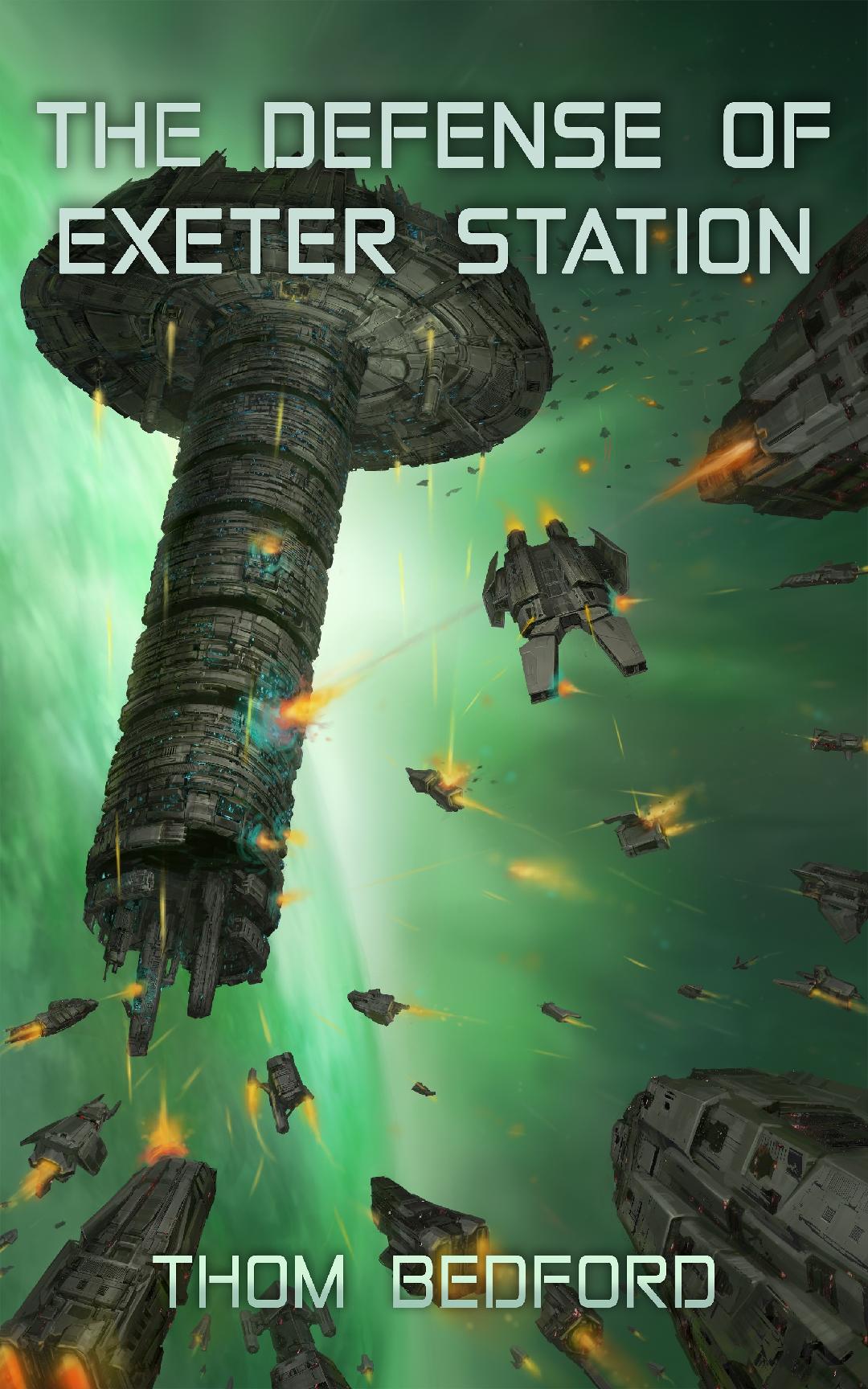The Defense of Exeter Station by Thom Bedford - a #scifi novel.
