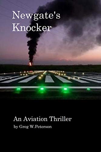 Newgate's Knocker by Greg W Peterson - An Aviation Thriller
