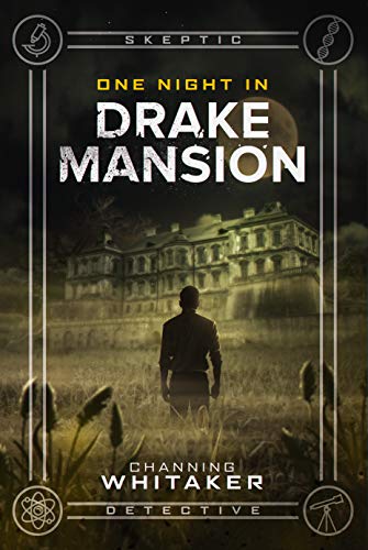 One Night in Drake Mansion by Channing Whitaker