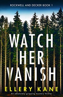 Watch Her Vanish by Ellery A Kane