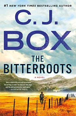 The Bitterroots by C J Box