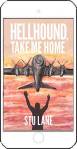 Hellhound, Take Me Home by Stu Laane