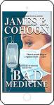 Bad Medicine by James B Cohoon
