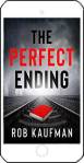 The Perfect Ending by Rob Kaufman