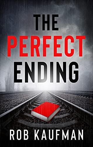 The Perfect Ending by Rob Kaufman