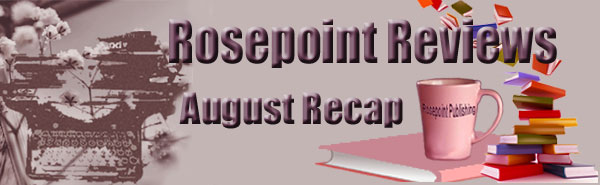 Rosepoint Reviews-August Recap