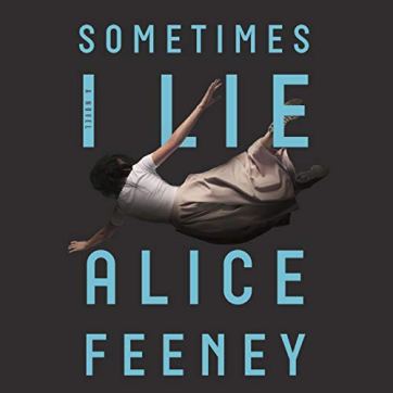 Sometimes I lie by Alice Feeney