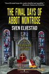 The Final Days of Abbot Montrose by Sven elvestad