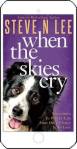 When the Skies Cry by Steve N Lee
