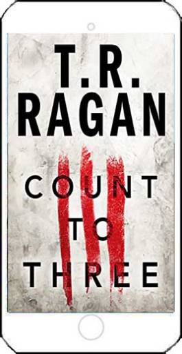 Count to Three by T R Ragan