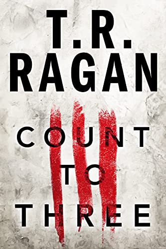 Count to Three by T R Ragan