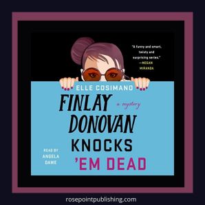 Finlay Donovan Knocks 'Em Dead by Elle Cosimano