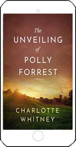 The Unveiling of Polly Forrest by Charlotte Whitney