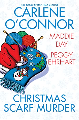 Christmas Scarf Murder by Carlene O’Connor, Maddie Day, and Peggy Ehrhart 