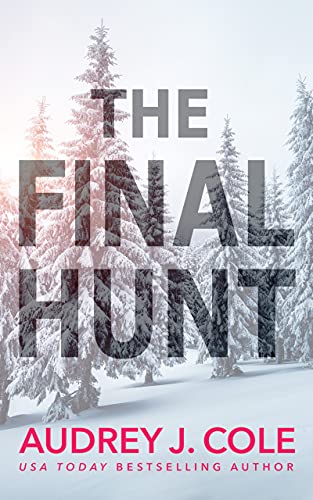 The Final Hunt by Audrey J Cole
