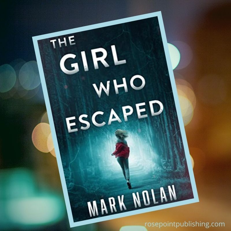 The Girl Who Escaped by Mark Nolan