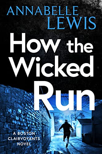 How the Wicked Run by Annabelle Lewis