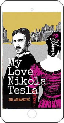 My Love Nikola Tesla by Ana Atanasković