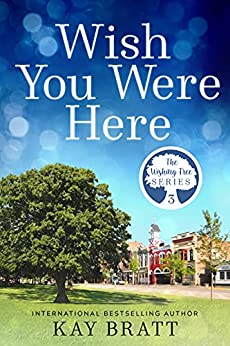 Wish You Were Here by Kay Bratt