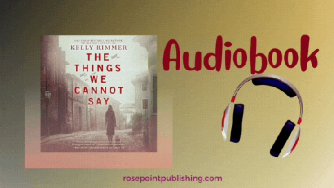 The Things We Cannot Say by Kelly Rimmer
