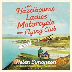 The Hazelbourne Ladies Motorcycle and Flying Club by Helen Simonson