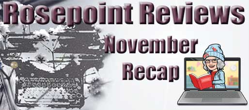 Rosepoint Reviews - November Recap