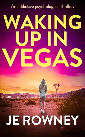 Waking Up in Vegas by J E Rowney