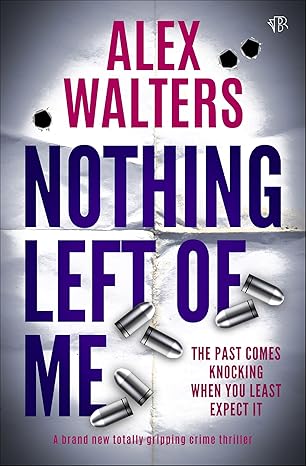 Nothing Left of Me by Alex Walters