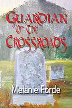 Guardian of the Crossroads by Melanie Forde