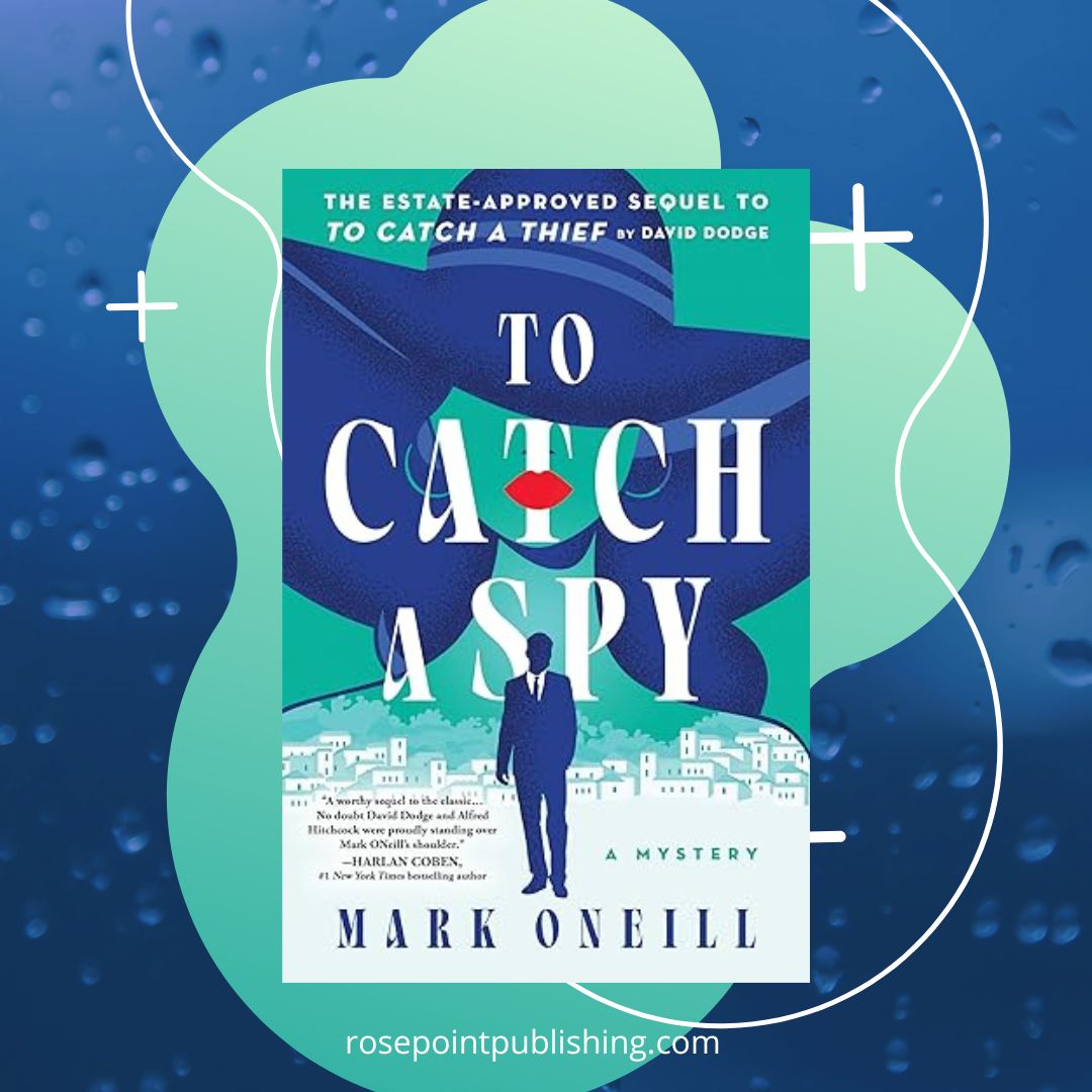 To Catch a Spy by Mark ONeill