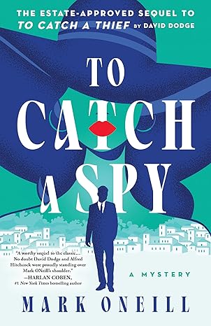 To Catch a Spy by Mark ONeill