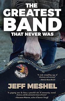 The Greatest Band That Never Was by Jeff Meshel