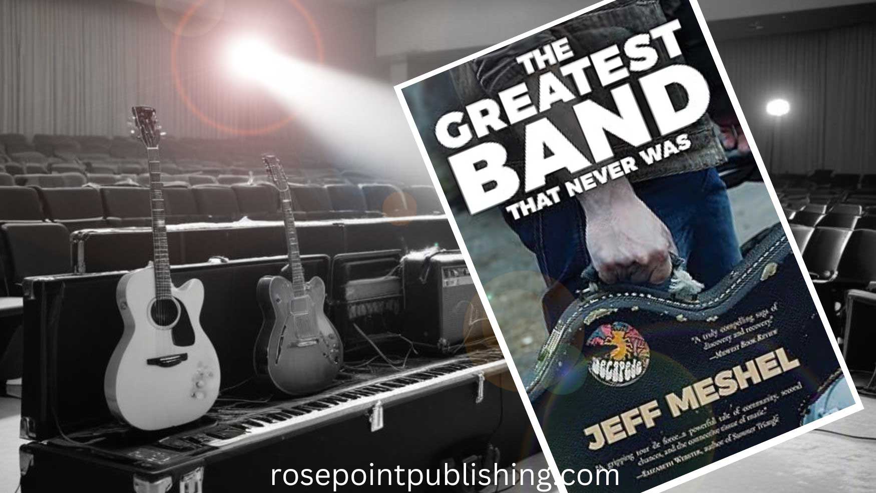 The Greatest Band That Never Was by Jeff Meshel